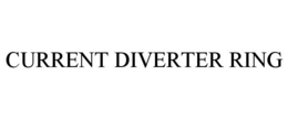 CURRENT DIVERTER RING