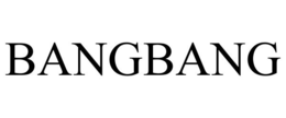 BANGBANG