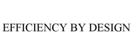 EFFICIENCY BY DESIGN