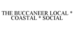 THE BUCCANEER LOCAL * COASTAL * SOCIAL