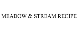 MEADOW & STREAM RECIPE