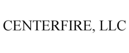 CENTERFIRE, LLC