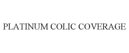 PLATINUM COLIC COVERAGE