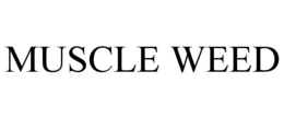 MUSCLE WEED