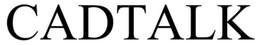 CADTALK