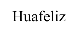 HUAFELIZ