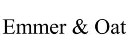 EMMER & OAT