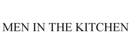 MEN IN THE KITCHEN