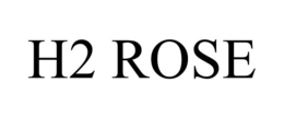 H2 ROSE