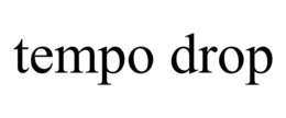 TEMPO DROP