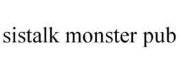 SISTALK MONSTER PUB
