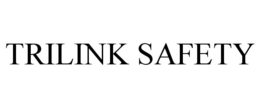 TRILINK SAFETY