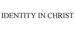 IDENTITY IN CHRIST