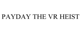 PAYDAY THE VR HEIST