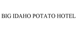 BIG IDAHO POTATO HOTEL