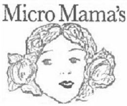 MICRO MAMA'S.