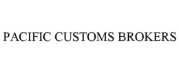 PACIFIC CUSTOMS BROKERS