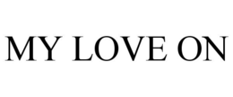 MY LOVE ON