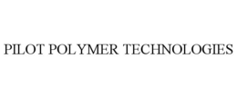 PILOT POLYMER TECHNOLOGIES