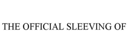 THE OFFICIAL SLEEVING OF