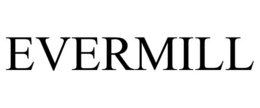 EVERMILL