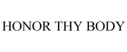 HONOR THY BODY