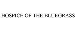 HOSPICE OF THE BLUEGRASS