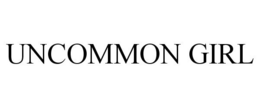 UNCOMMON GIRL
