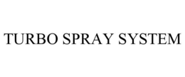 TURBO SPRAY SYSTEM