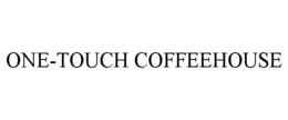 ONE-TOUCH COFFEEHOUSE