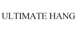 ULTIMATE HANG