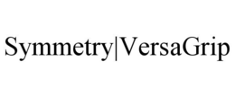 SYMMETRY|VERSAGRIP