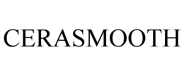 CERASMOOTH