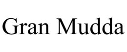 GRAN MUDDA