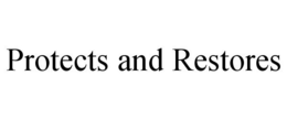 PROTECTS AND RESTORES