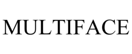 MULTIFACE