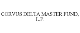 CORVUS DELTA MASTER FUND, L.P.