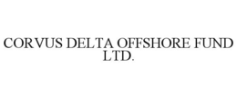 CORVUS DELTA OFFSHORE FUND LTD.