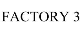FACTORY 3
