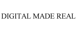 DIGITAL MADE REAL