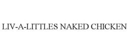 LIV-A-LITTLES NAKED CHICKEN