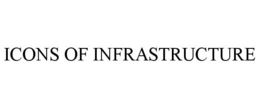 ICONS OF INFRASTRUCTURE