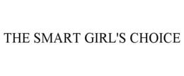THE SMART GIRL'S CHOICE