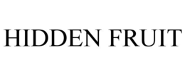 HIDDEN FRUIT