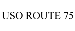 USO ROUTE 75