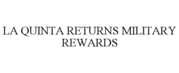 LA QUINTA RETURNS MILITARY REWARDS