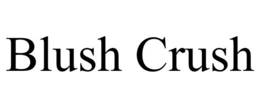 BLUSH CRUSH
