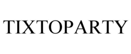TIXTOPARTY