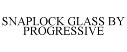 SNAPLOCK GLASS BY PROGRESSIVE
