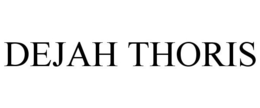 DEJAH THORIS